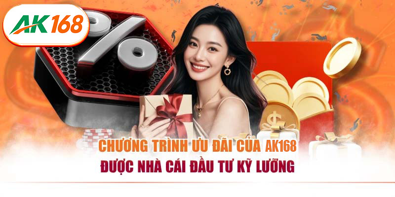 Chương trình ưu đãi của AK168 được nhà cái đầu tư kỹ lưỡng