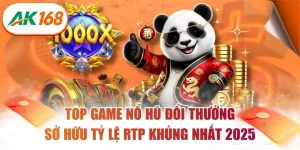 Top Game Nổ Hũ Đổi Thưởng Sở Hữu Tỷ Lệ RTP Khủng Nhất 2025